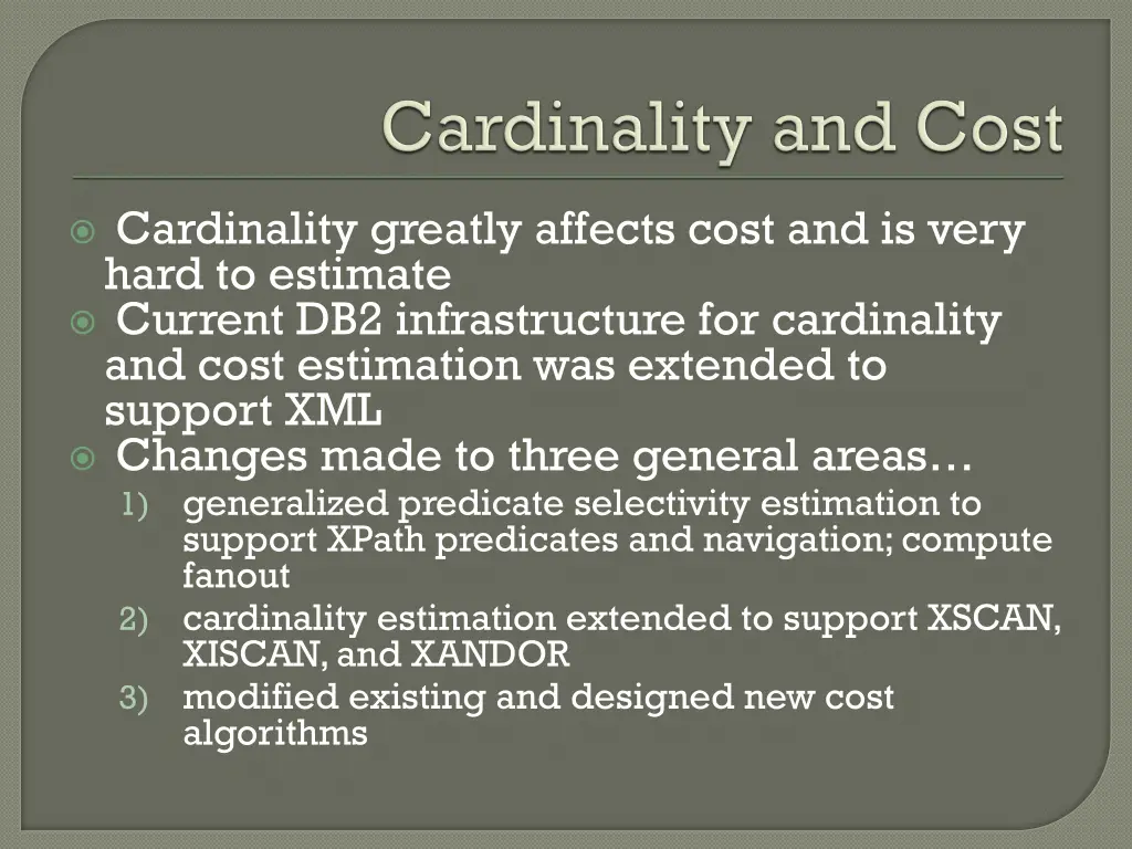 cardinality greatly affects cost and is very hard