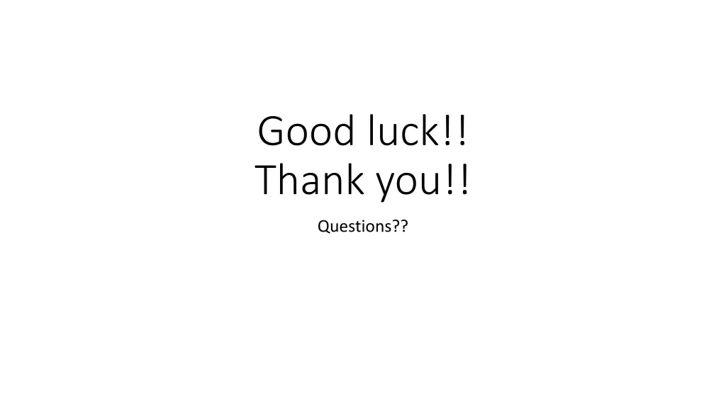 good luck thank you