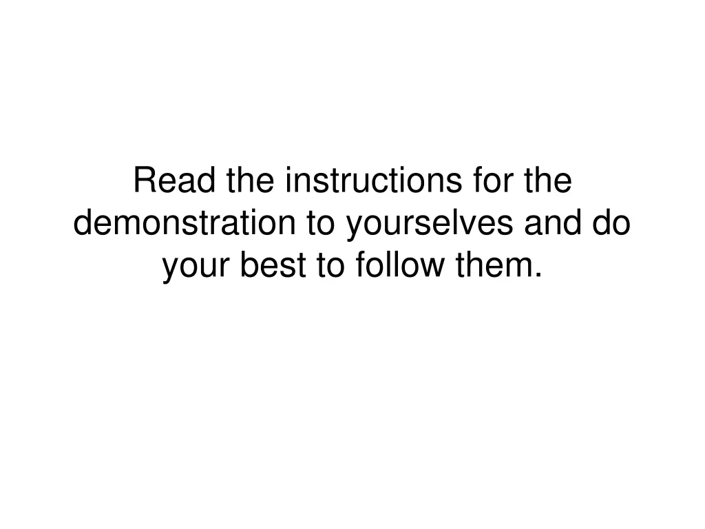 read the instructions for the demonstration