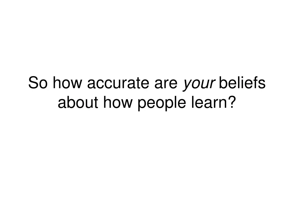 so how accurate are your beliefs about how people