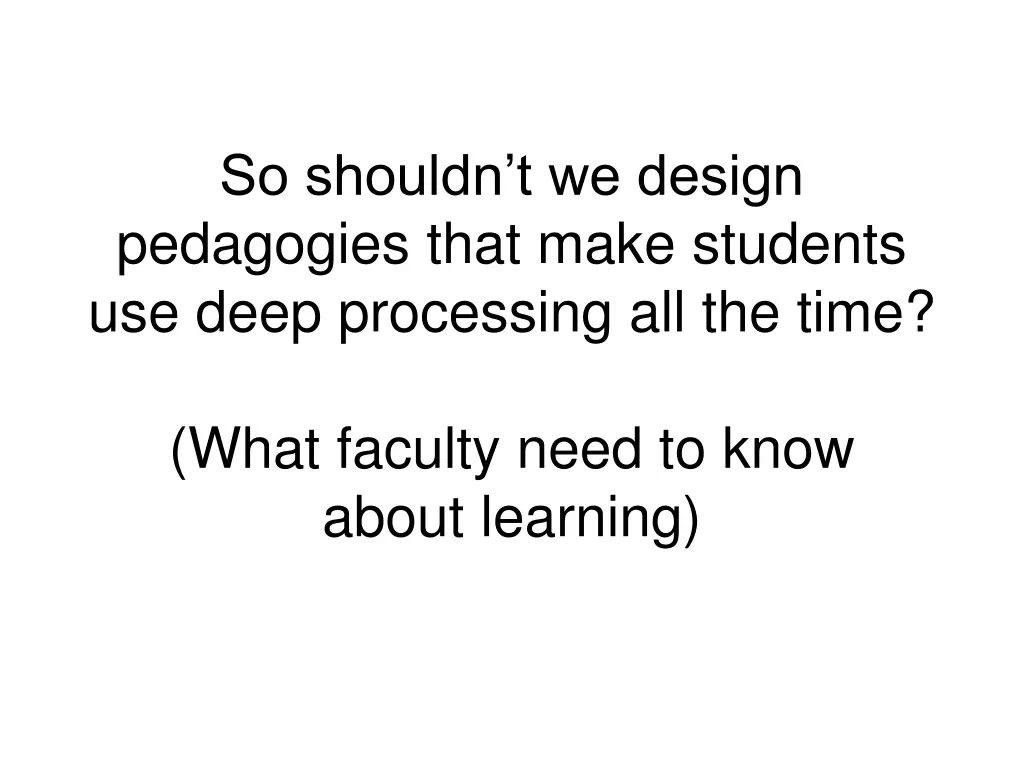 so shouldn t we design pedagogies that make