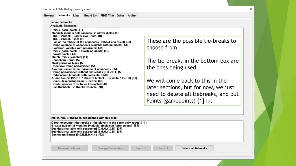 these are the possible tie breaks to choose from