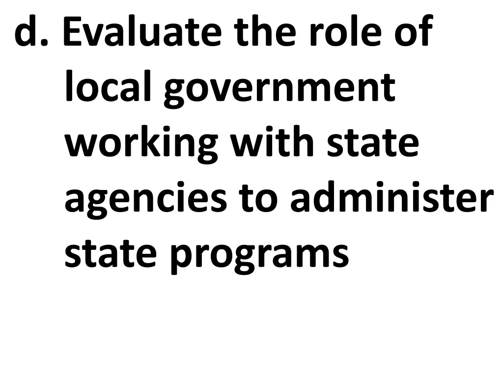 d evaluate the role of local government working