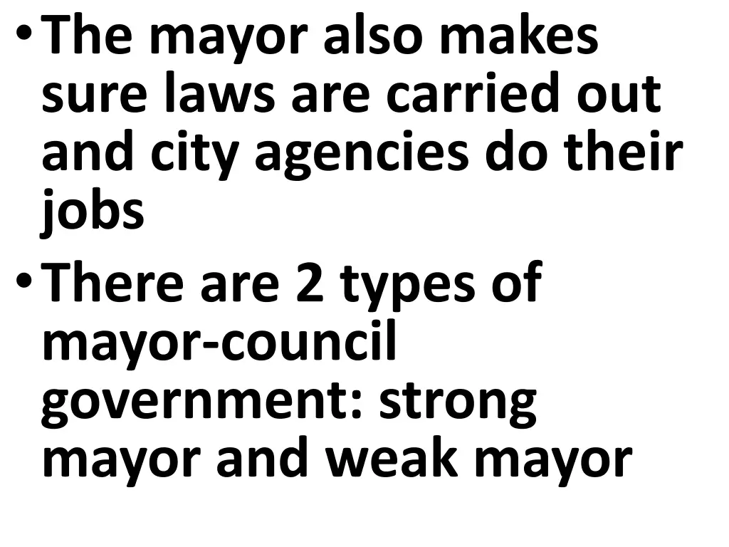 the mayor also makes sure laws are carried