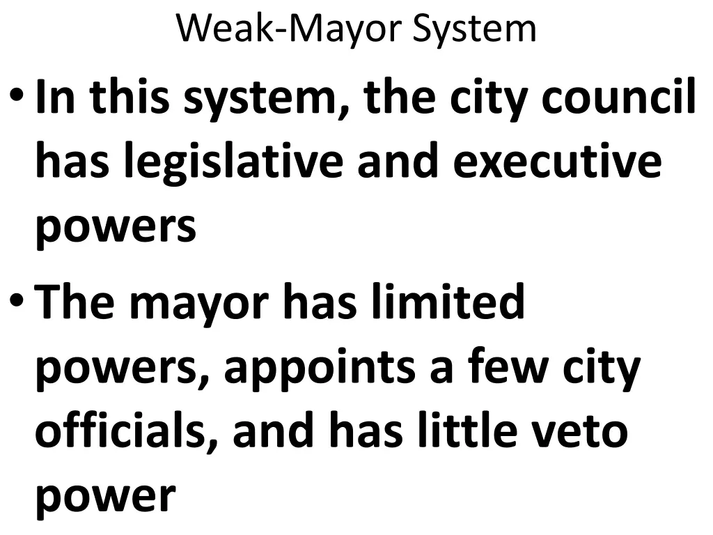 weak mayor system in this system the city council