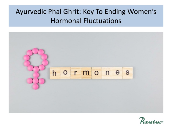 ayurvedic phal ghrit key to ending women