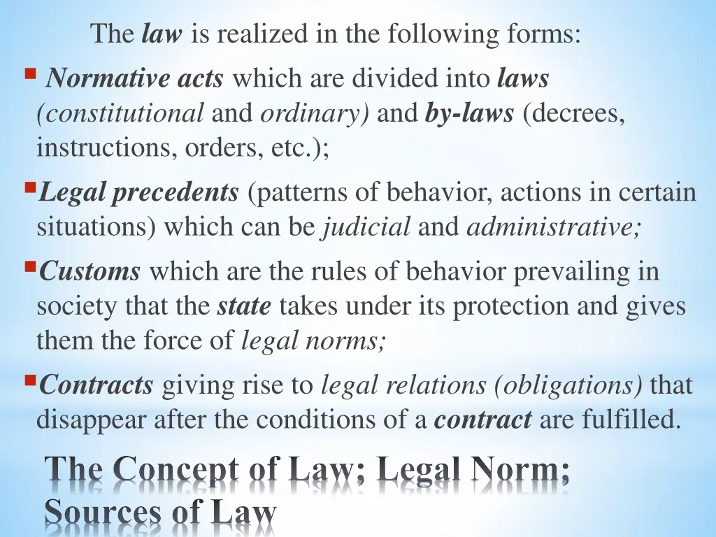 the law is realized in the following forms