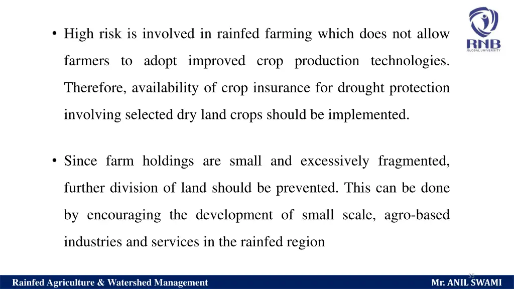 high risk is involved in rainfed farming which