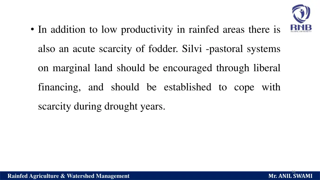 in addition to low productivity in rainfed areas