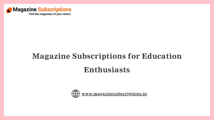 magazine subscriptions for education