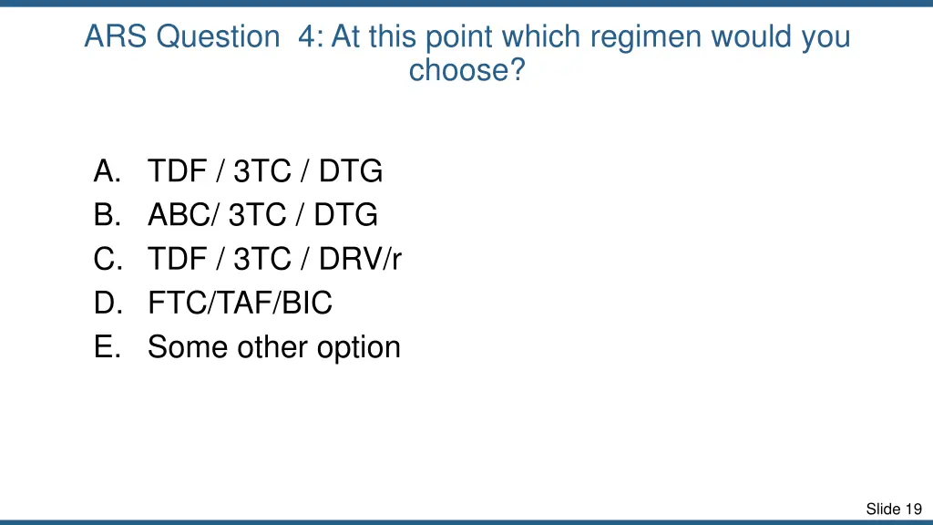 ars question 4 at this point which regimen would