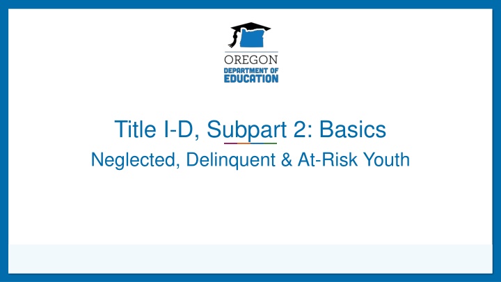 title i d subpart 2 basics neglected delinquent