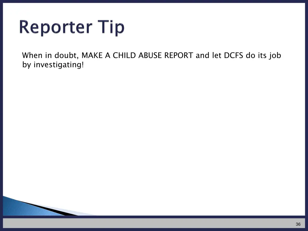 when in doubt make a child abuse report 1