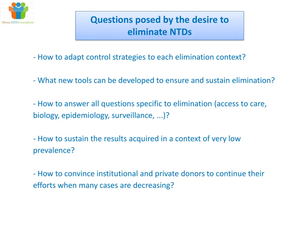 questions posed by the desire to eliminate ntds