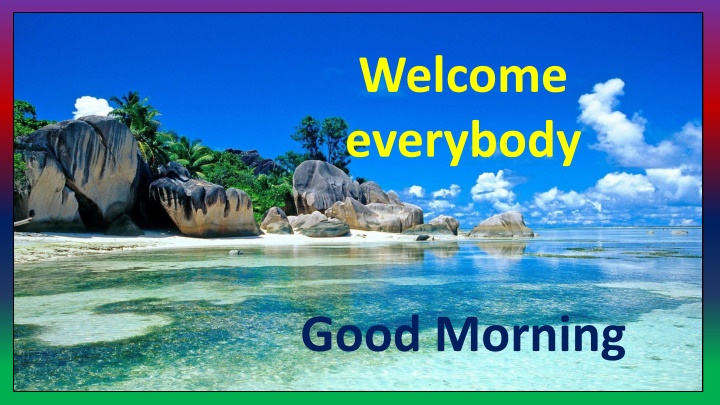 welcome everybody