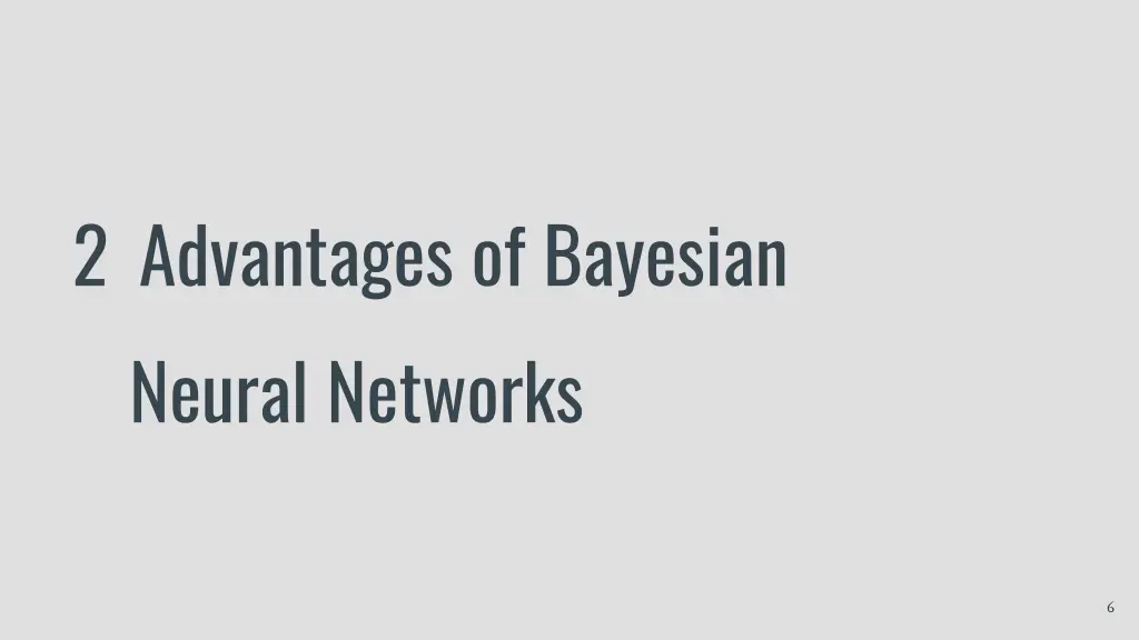 2 advantages of bayesian neural networks