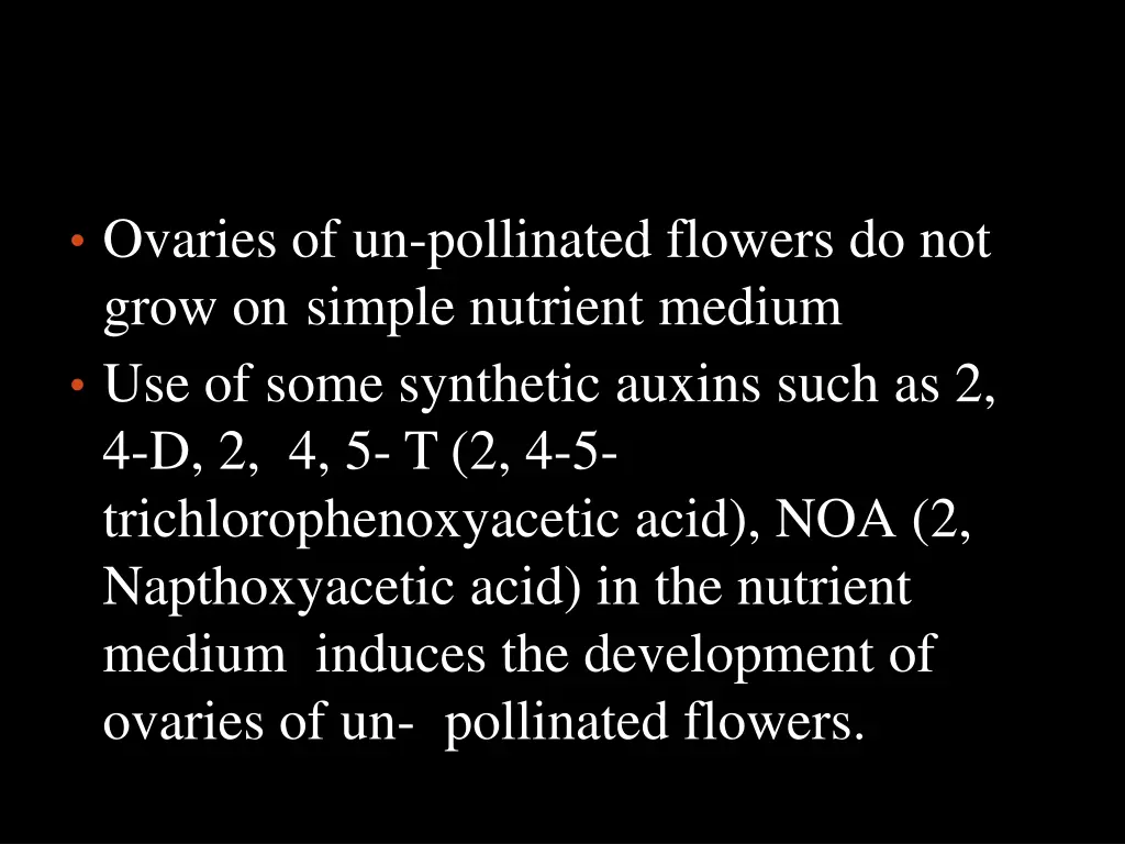 ovaries of un pollinated flowers do not grow