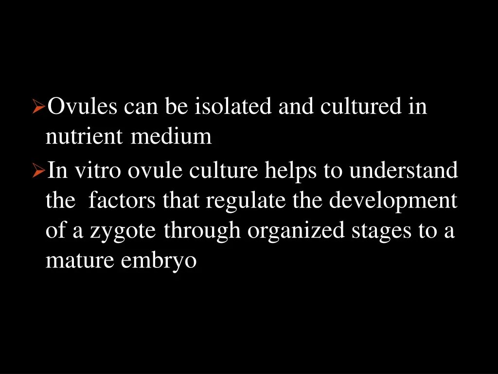 ovules can be isolated and cultured in nutrient