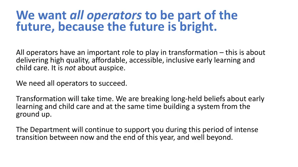 we want all operators to be part of the future