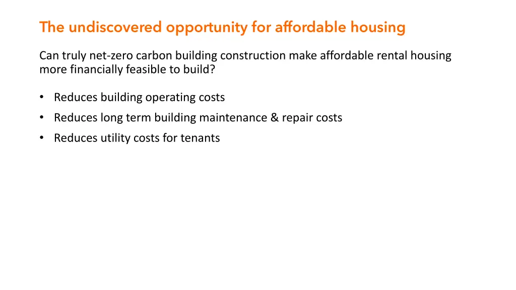 the undiscovered opportunity for affordable
