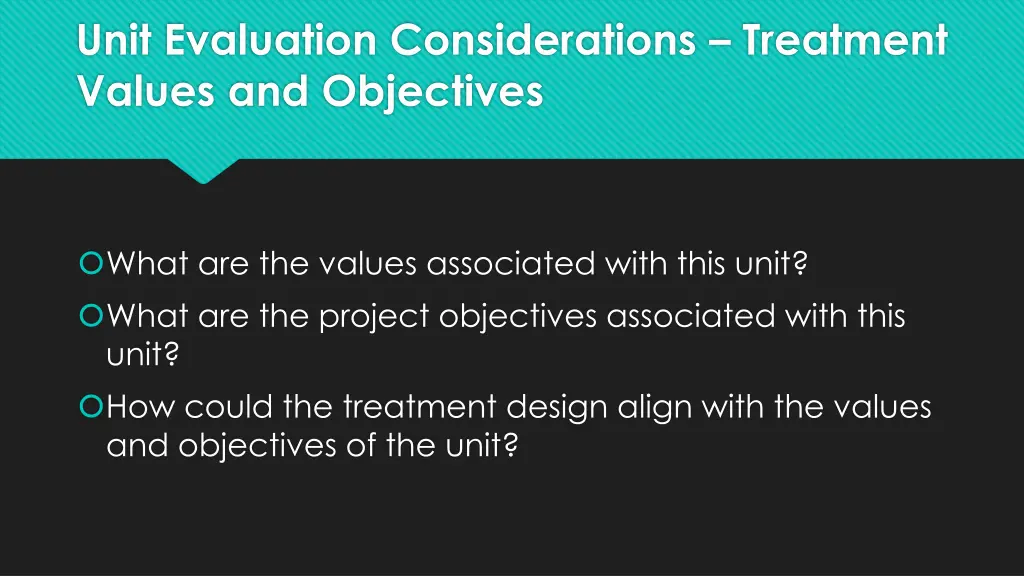 unit evaluation considerations treatment values