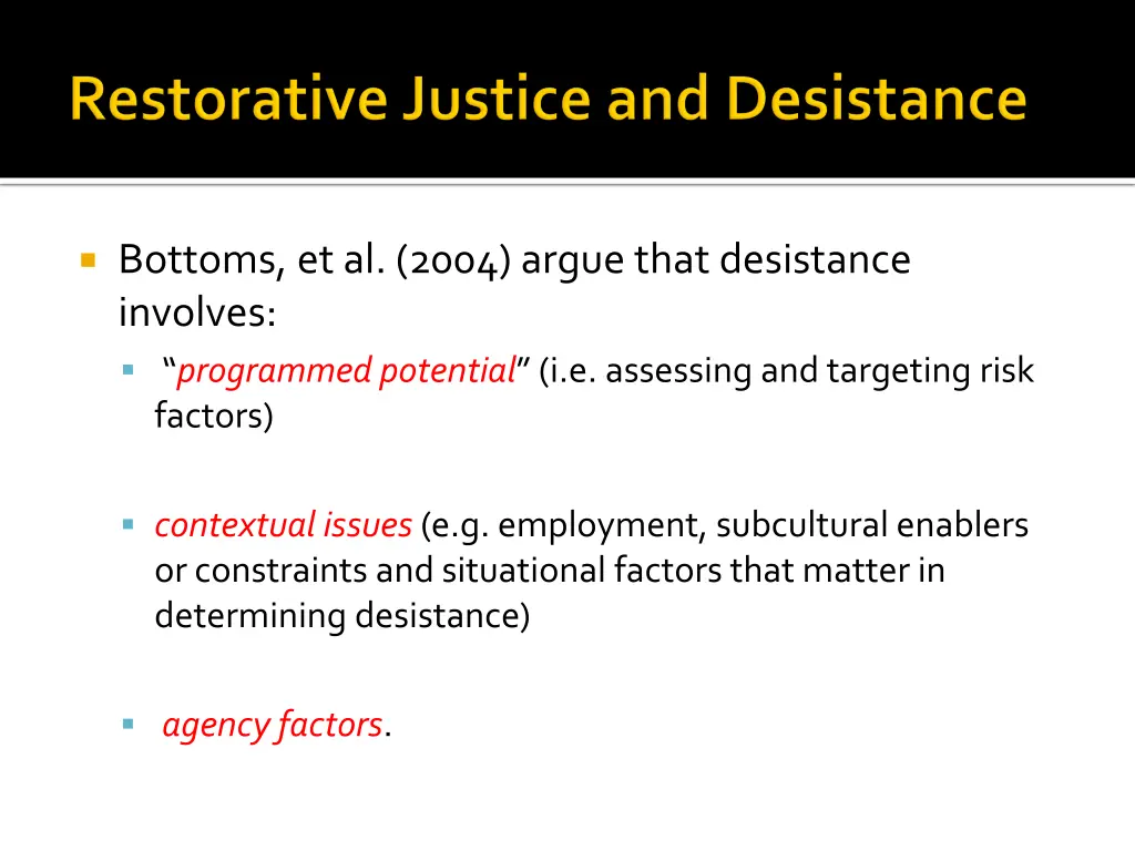 bottoms et al 2004 argue that desistance involves