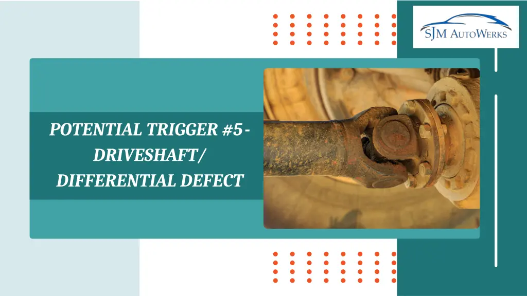 potential trigger 5 driveshaft differential defect