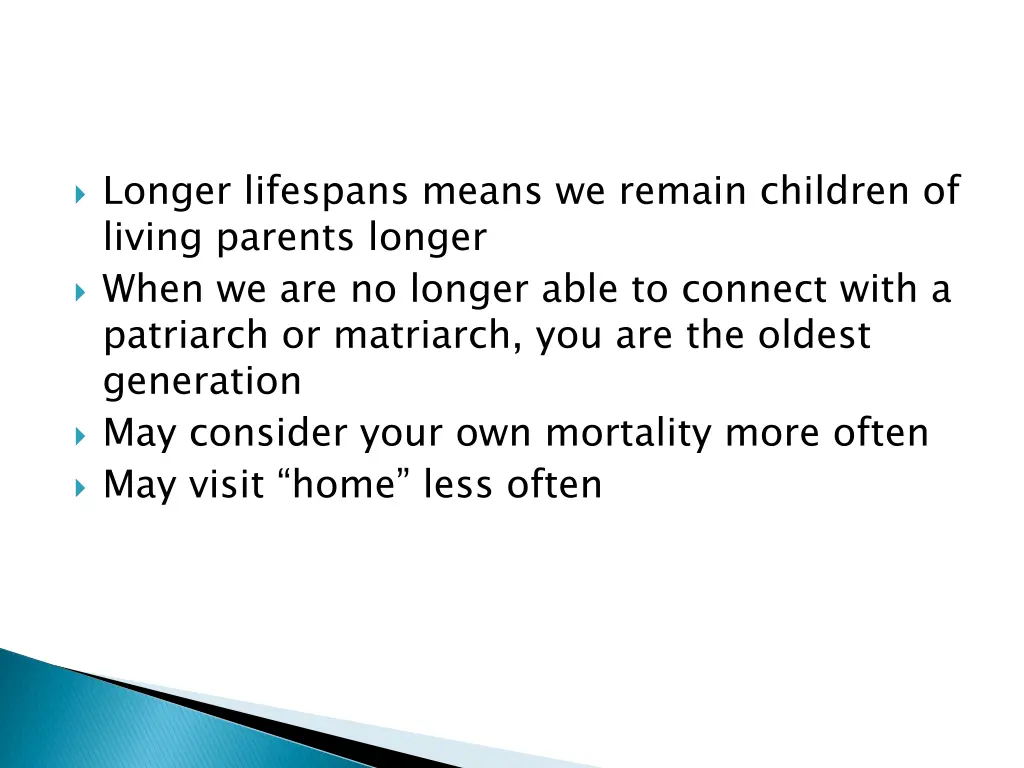 longer lifespans means we remain children