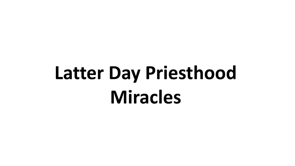 latter day priesthood miracles