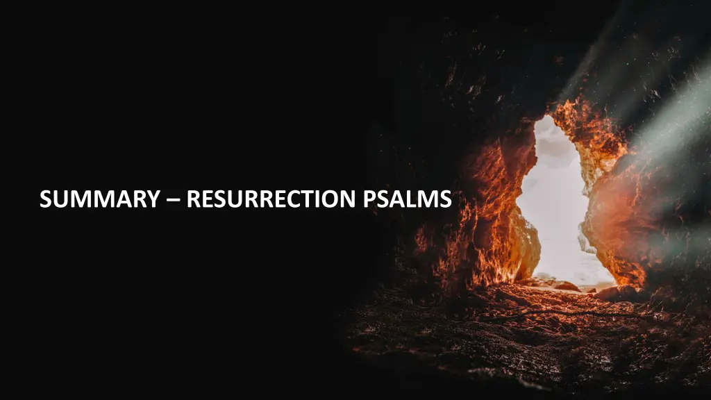 summary resurrection psalms