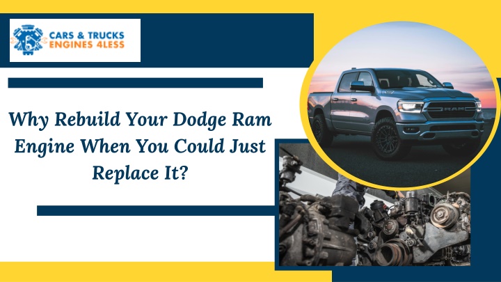 why rebuild your dodge ram engine when you could