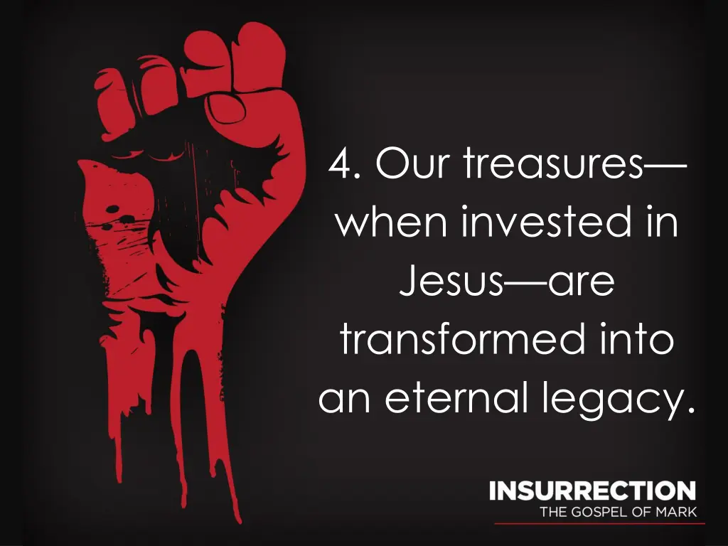 4 our treasures when invested in jesus