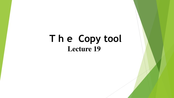 t h e copy tool lecture 19