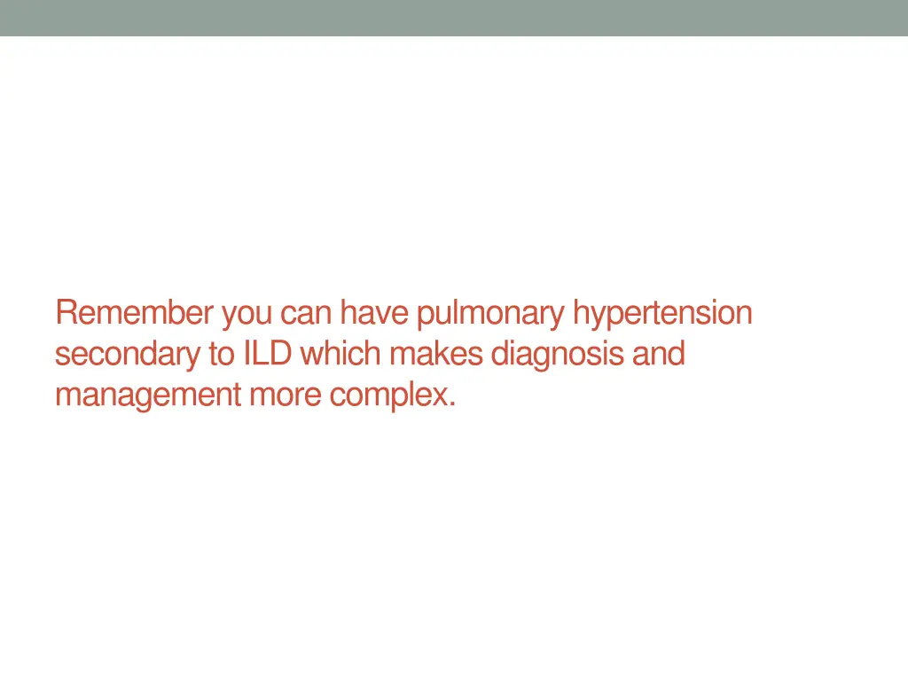 remember you can have pulmonary hypertension