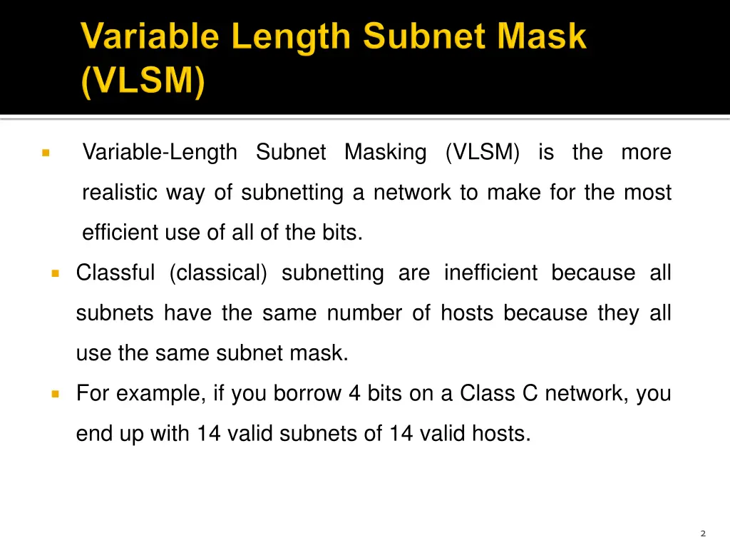 variable length subnet masking vlsm is the more