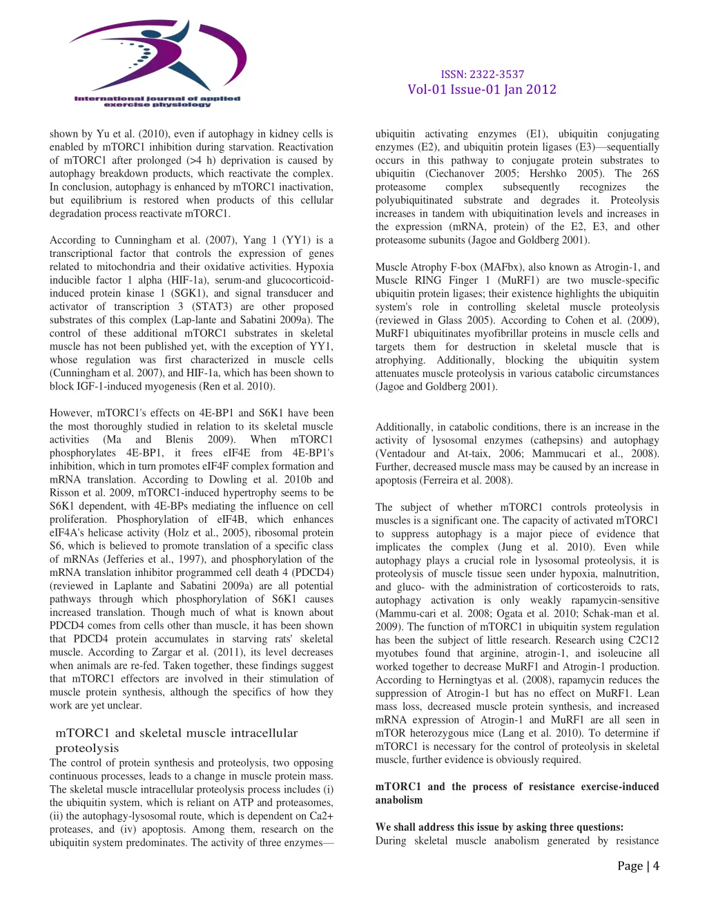 shown by yu et al 2010 even if autophagy