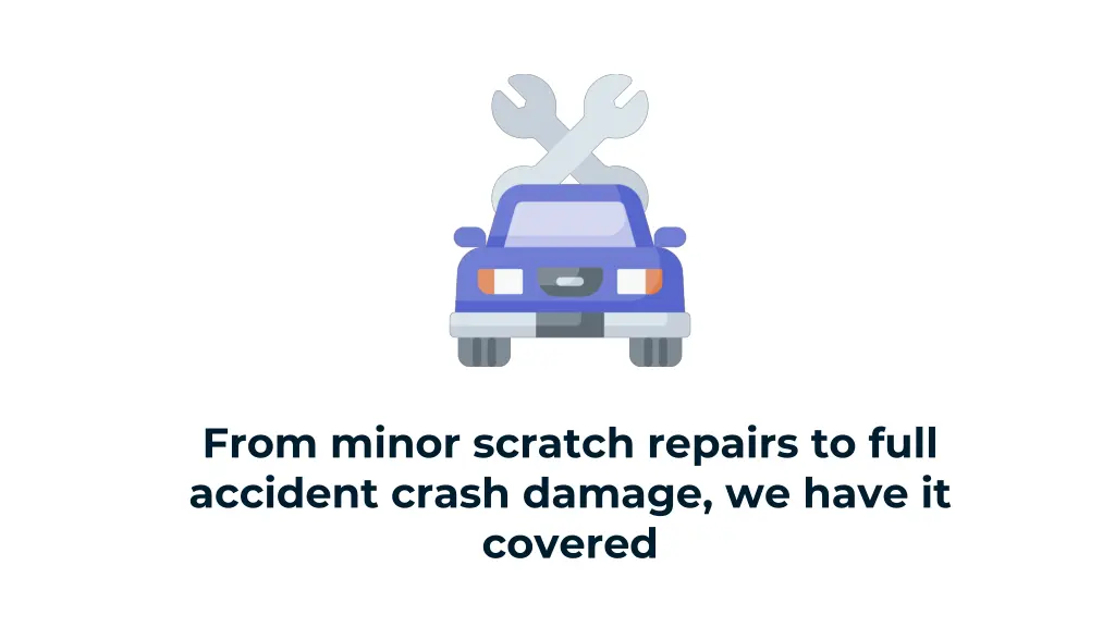 from minor scratch repairs to full accident crash