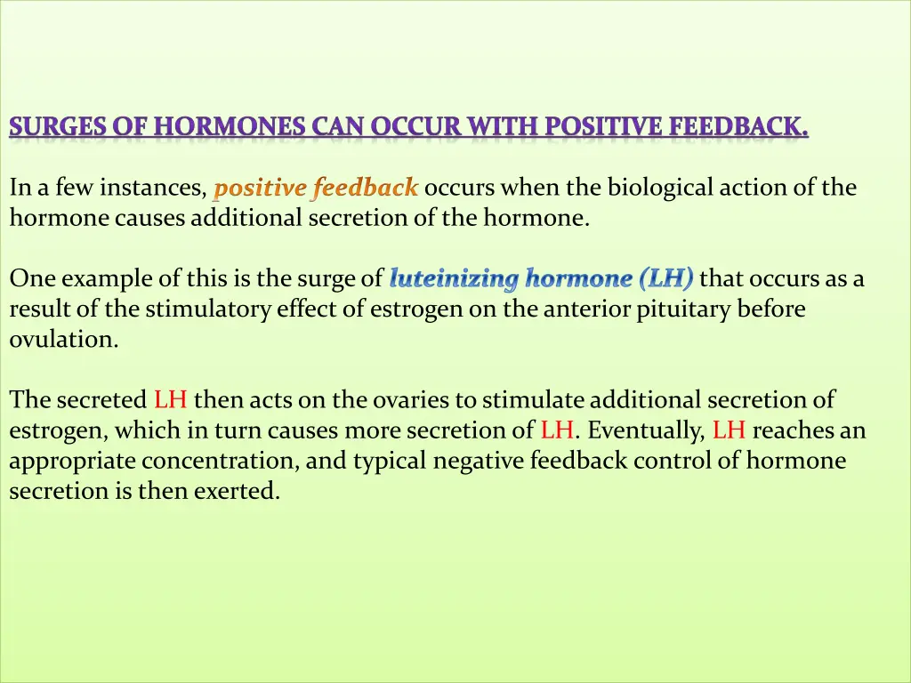 surges of hormones can occur with positive