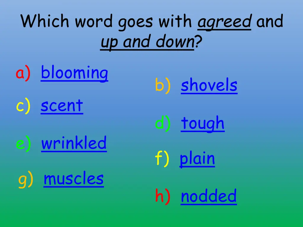 which word goes with agreed and up and down