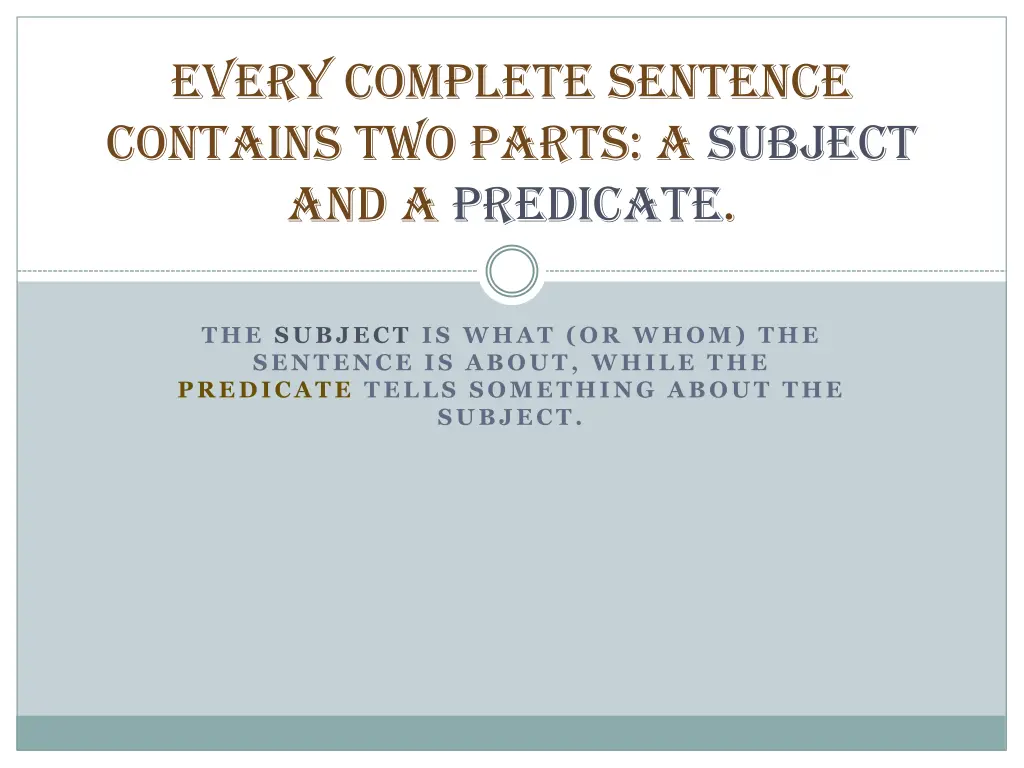 every complete sentence contains two parts