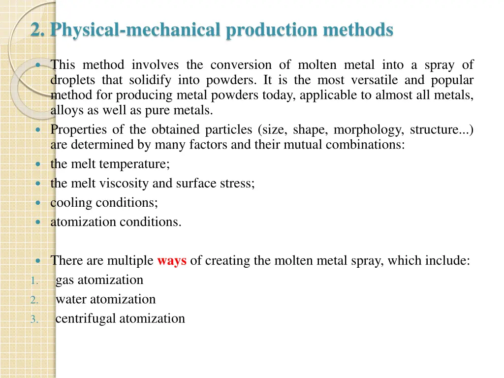 2 physical mechanical production methods