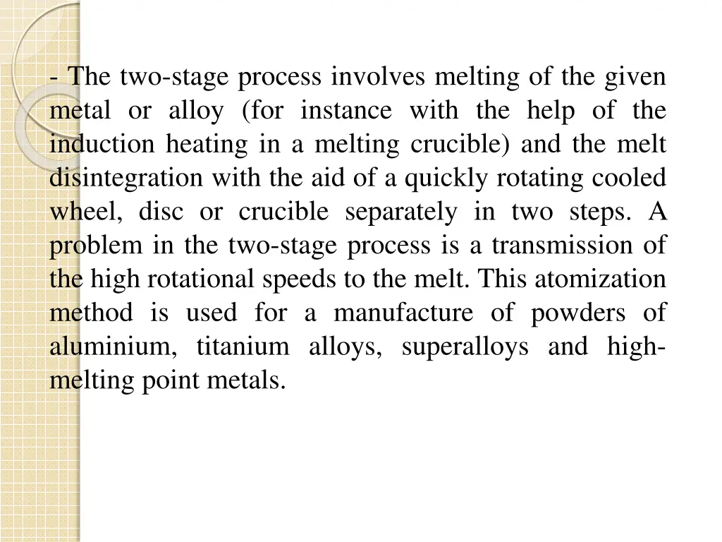 the two stage process involves melting