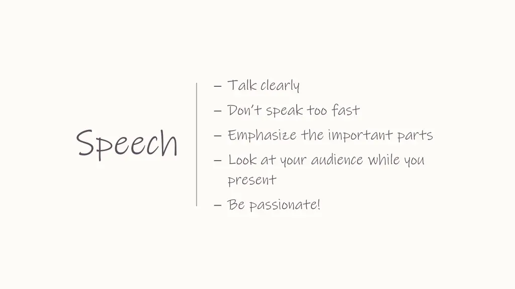 talk clearly don t speak too fast emphasize