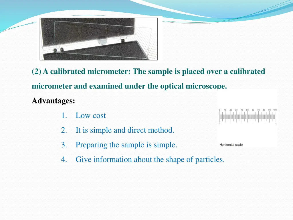 2 a calibrated micrometer the sample is placed