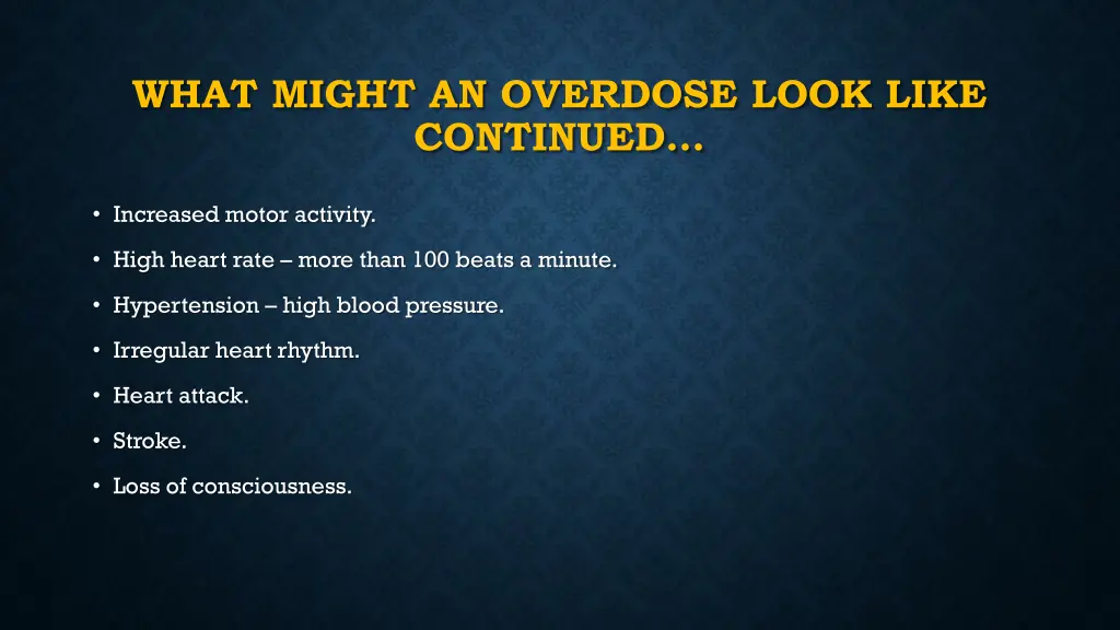 what might an overdose look like continued