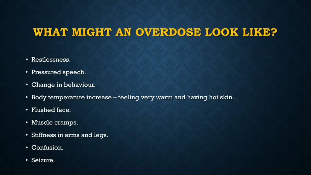 what might an overdose look like