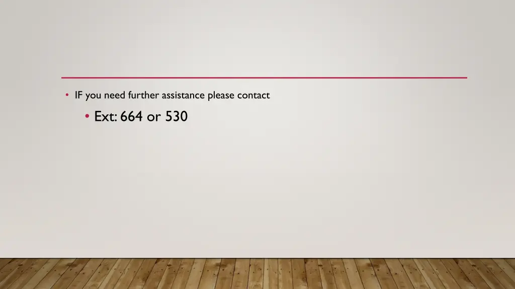 if you need further assistance please contact