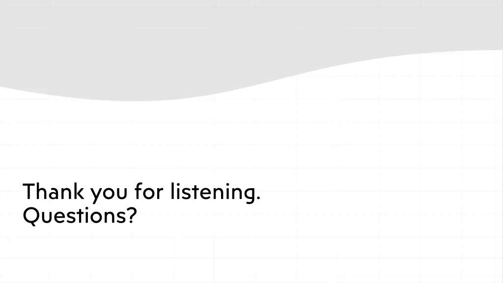 thank you for listening questions