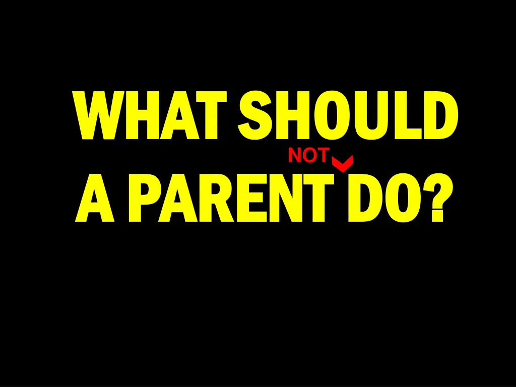 what should what should a parent do a parent do 1