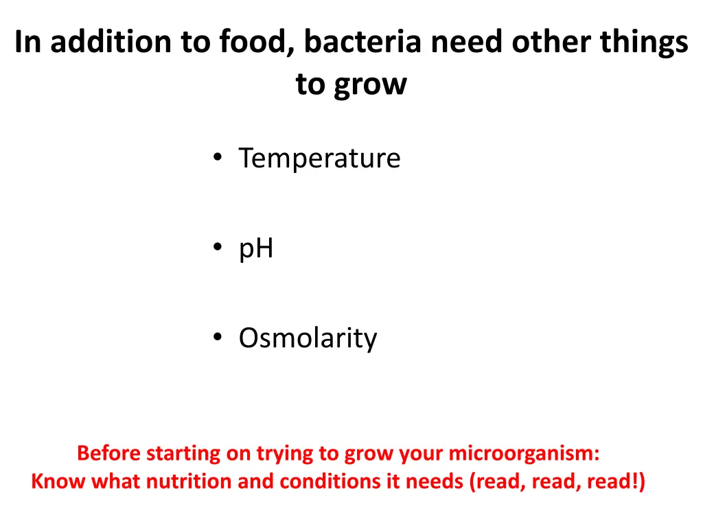 in addition to food bacteria need other things